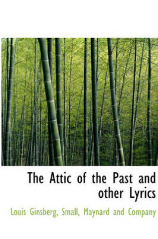 Cover of The Attic of the Past and Other Lyrics