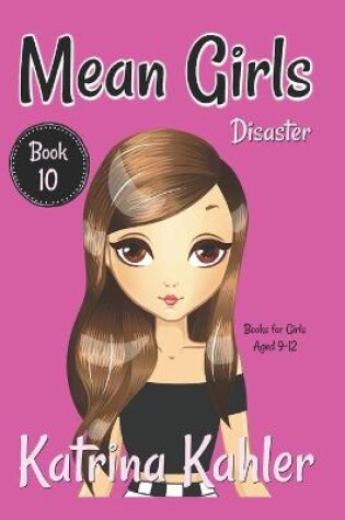 Cover of MEAN GIRLS - Book 10 - Disaster
