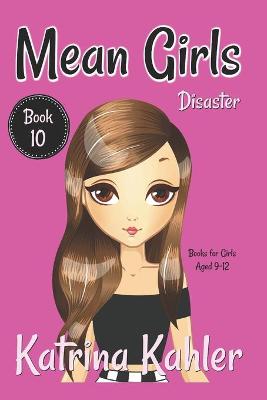 Book cover for MEAN GIRLS - Book 10 - Disaster
