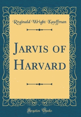 Book cover for Jarvis of Harvard (Classic Reprint)