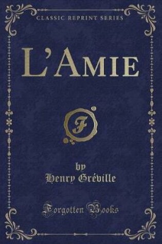 Cover of L'Amie (Classic Reprint)