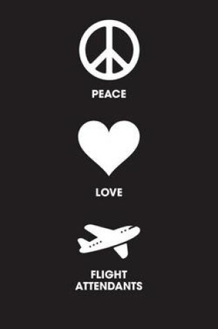 Cover of Peace Love Flight Attendants