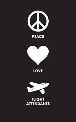 Book cover for Peace Love Flight Attendants