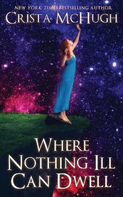Book cover for Where Nothing Ill Can Dwell