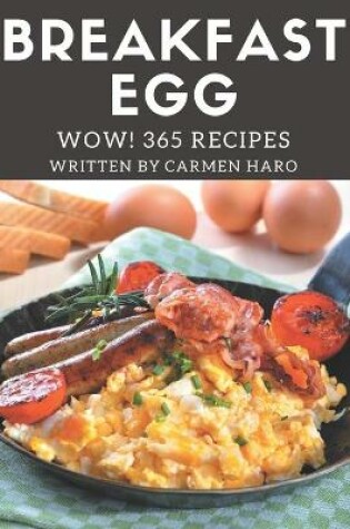 Cover of Wow! 365 Breakfast Egg Recipes