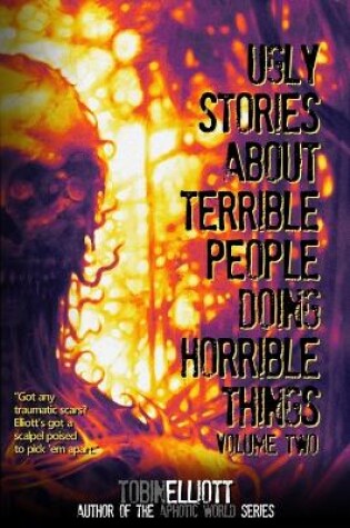 Cover of Ugly Stories About Terrible People Doing Horrible Things, Volume Two