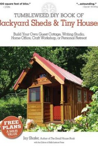 Cover of Tumbleweed DIY Book of Backyard Sheds & Tiny Houses