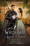 Book cover for Wrought of Lions and Sand