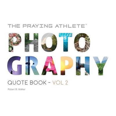 Book cover for The Praying Athlete Photography Quote Book Vol. 2