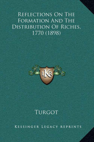 Cover of Reflections on the Formation and the Distribution of Riches, 1770 (1898)