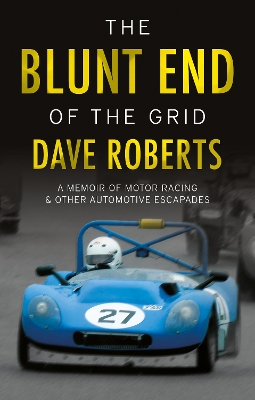 Book cover for The Blunt End of the Grid: A memoir of motor racing and other automotive escapades