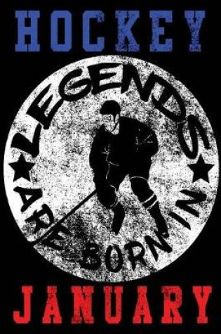 Cover of Hockey Legends Are Born In January
