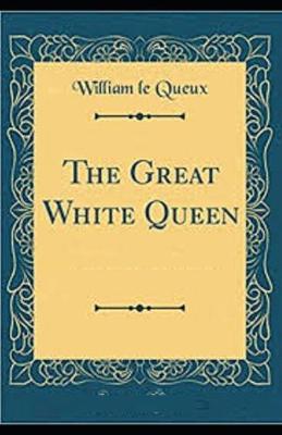 Book cover for The Great White Queen Illustrated