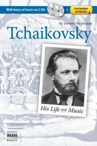 Cover of Tchaikovsky: His Life and Music