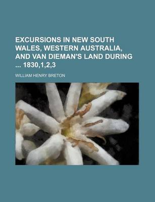 Book cover for Excursions in New South Wales, Western Australia, and Van Dieman's Land During 1830,1,2,3