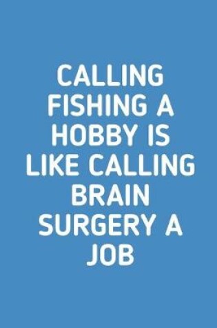 Cover of Calling Fishing A Hobby Is Like Calling