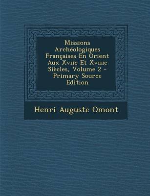 Book cover for Missions Archeologiques Francaises En Orient Aux Xviie Et Xviiie Siecles, Volume 2