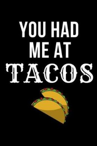 Cover of You Had Me At Tacos