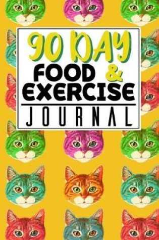 Cover of 90 Day Food & Exercise Journal