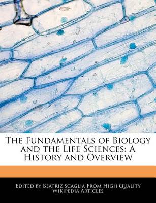 Book cover for The Fundamentals of Biology and the Life Sciences