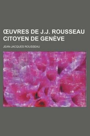 Cover of Uvres de J.J. Rousseau Citoyen de Geneve