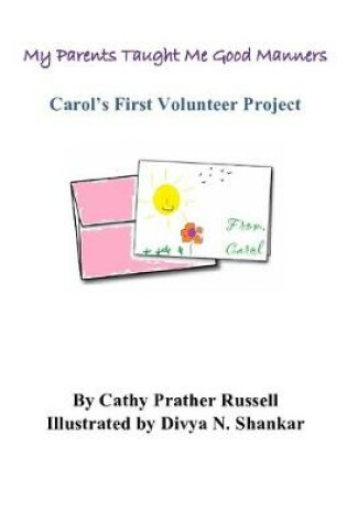 Cover of My Parents Taught Me Good Manners Carol's First Volunteer Project