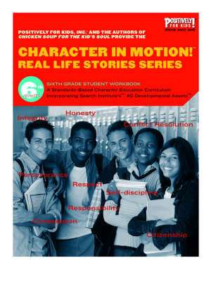 Book cover for Character in Motion! Real Life Stories Series Sixth Grade Student Workbook