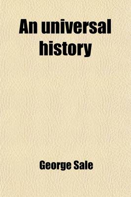 Book cover for An Universal History (Volume 40); From the Earliest Accounts to the Present Time