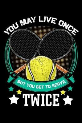 Book cover for You may live once but you get to serve twice