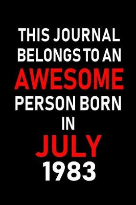 Book cover for This Journal belongs to an Awesome Person Born in July 1983