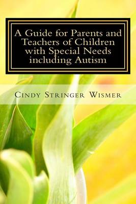 Book cover for A Guide for Parents and Teachers of Children with Special Needs including Autism