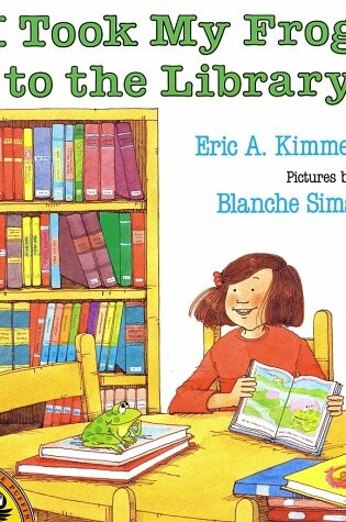 Cover of I Took My Frog to the Library