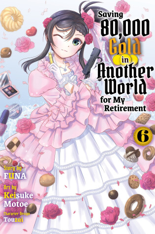Cover of Saving 80,000 Gold in Another World for my Retirement 6 (light novel)