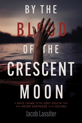 Cover of By the Blood of the Crescent Moon