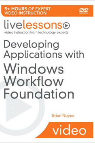 Cover of Developing Applications with Windows Workflow Foundation (WF) (Video Training)