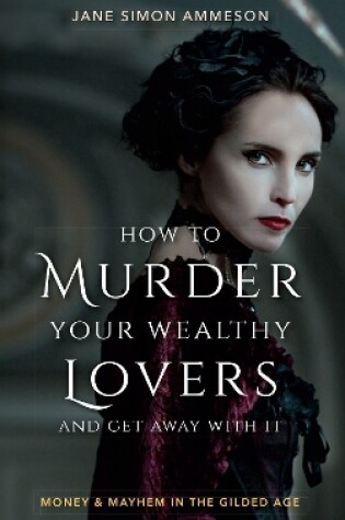 Cover of How to Murder Your Wealthy Lovers and Get Away With It