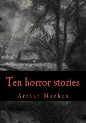 Book cover for Arthur Machen, ten horror stories