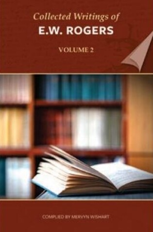 Cover of Collected Writings of E W Rogers - Volume 2