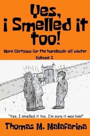 Cover of Yes, I Smelled It Too! Volume 2