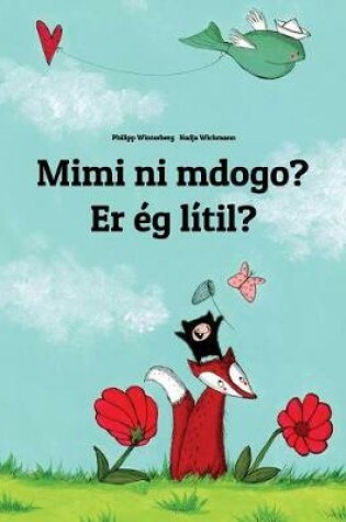 Cover of Mimi ni mdogo? Er ég lítil?