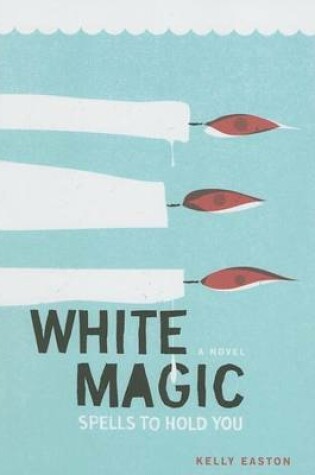 Cover of White Magic: Spells to Hold You, a Novel
