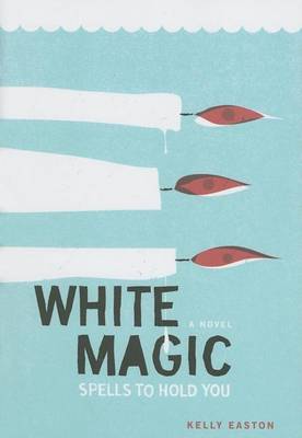 Book cover for White Magic: Spells to Hold You, a Novel