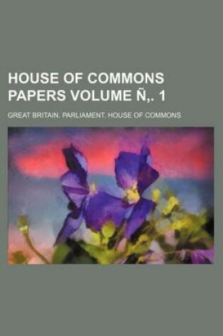 Cover of House of Commons Papers Volume N . 1