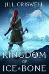 Book cover for Kingdom of Ice and Bone