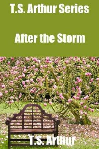 Cover of T.S. Arthur Series: After the Storm