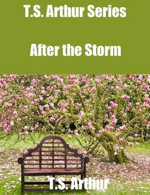 Book cover for T.S. Arthur Series: After the Storm