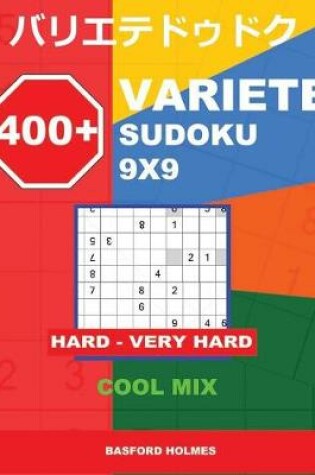 Cover of 400 + Variete Sudoku 9x9 Hard - Very Hard Cool Mix