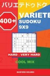 Book cover for 400 + Variete Sudoku 9x9 Hard - Very Hard Cool Mix