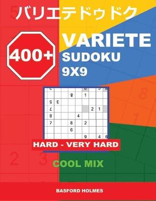 Cover of 400 + Variete Sudoku 9x9 Hard - Very Hard Cool Mix