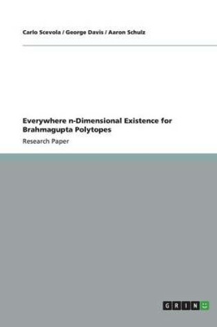 Cover of Everywhere n-Dimensional Existence for Brahmagupta Polytopes